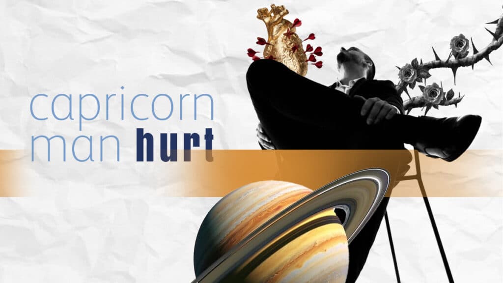 How a Capricorn Man Reacts When He Is Deeply Hurt?