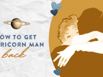 How to Get a Capricorn Man Back (7 Ways to Win Him Over)