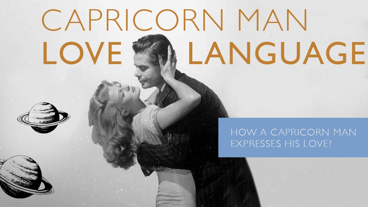 Capricorn Man Love Language — How A Capricorn Man Expresses His Love?