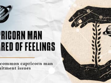 Capricorn Man Scared of Feelings? 7 Signs He’s Holding Back…