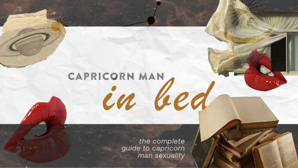 Capricorn Man In Bed — The Complete Guide To Capricorn Man Sexuality