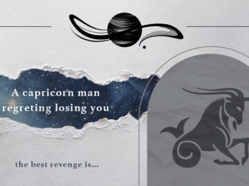 How To Make A Capricorn Man Regret Losing You