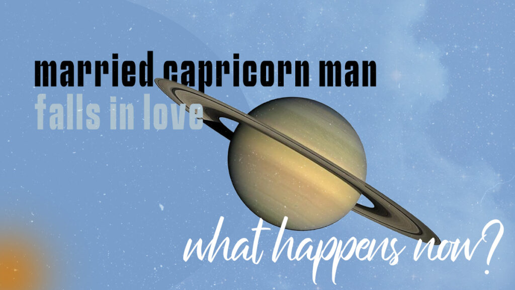 What Happens If A Married Capricorn Man Falls In Love With Another Woman