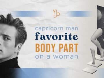 Capricorn Man Favorite Body Part on a Woman (What He Finds Most Attractive)