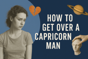 How to Get Over a Capricorn Man (7 Effective Tips)
