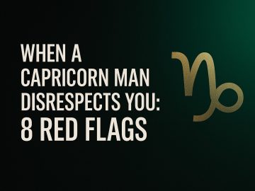 When a Capricorn Man Disrespects You: 8 Red Flags